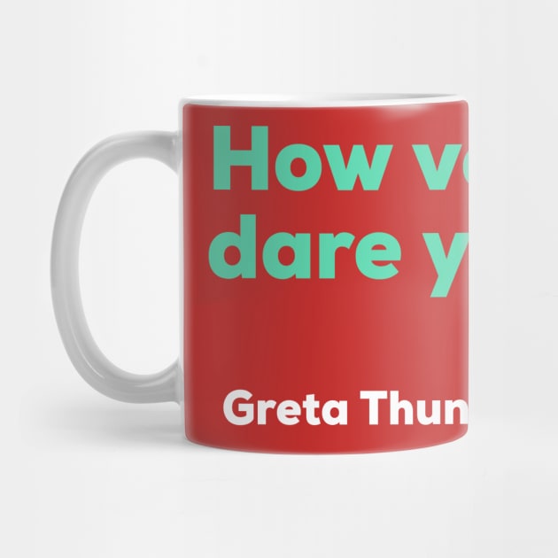 Greta Thunberg - How Very Dare You! by AlternativeEye